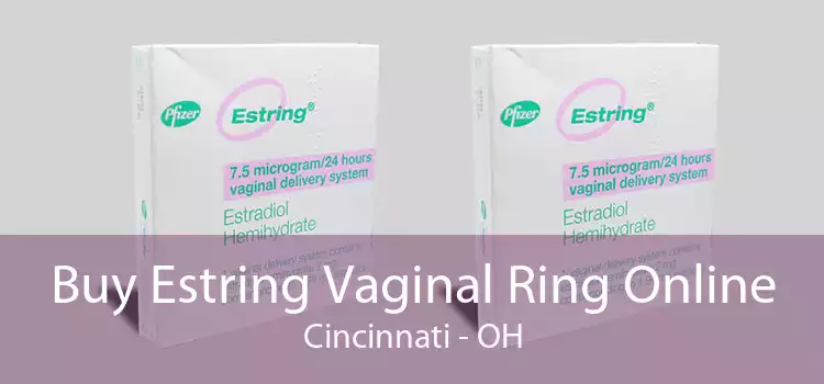 Buy Estring Vaginal Ring Online Cincinnati - OH