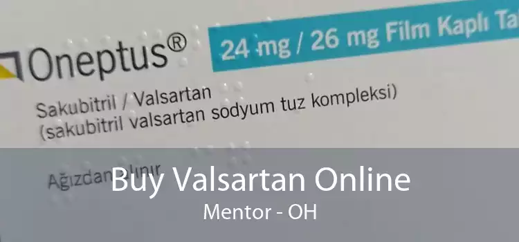 Buy Valsartan Online Mentor - OH