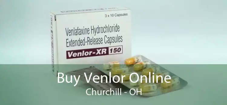 Buy Venlor Online Churchill - OH