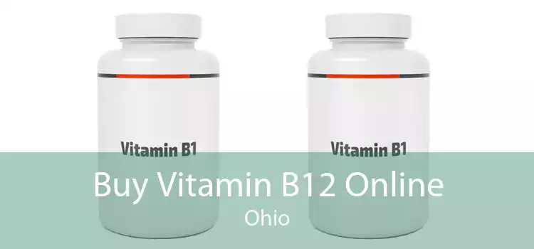 Buy Vitamin B12 Online Ohio